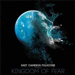 East Cameron Folkcore - East Cameron Folkcore Presents Kingdom Of Fear FLAC