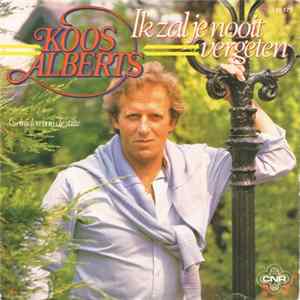 Koos Alberts - Ik Zal Je Nooit Vergeten FLAC