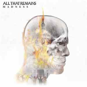 All That Remains - Madness FLAC