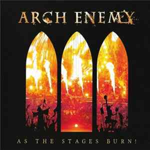 Arch Enemy - As The Stages Burn! FLAC