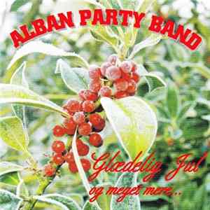 Alban Party Band - Glædelig Jul Og Meget Mere... FLAC