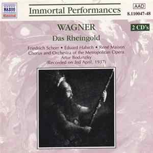 Wagner - Friedrich Schorr, Eduard Habich, René Maison, Chorus And Orchestra Of The Metropolitan Opera, Artur Bodanzky - Das Rheingold FLAC