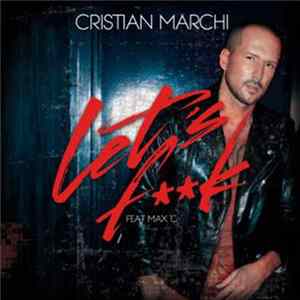 Cristian Marchi - Let's F**k (Feat Max C) FLAC