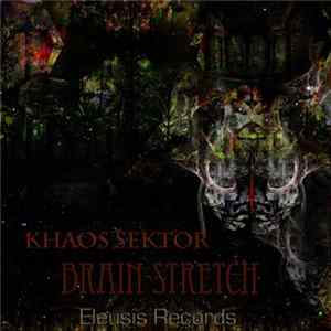 Khaos Sektor - Brain Stretch FLAC