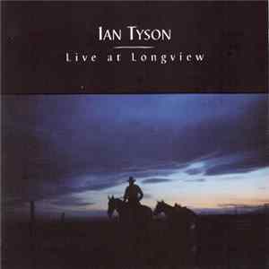 Ian Tyson - Live At Longview FLAC