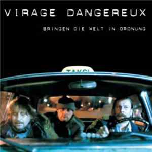 Virage Dangereux - Bringen Die Welt In Ordnung FLAC