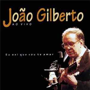 João Gilberto - Ao Vivo - Eu Sei Que Vou Te Amar FLAC