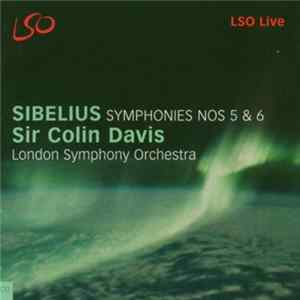 Sibelius, Sir Colin Davis, London Symphony Orchestra - Symphonies Nos 5 & 6 FLAC