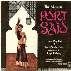 Mohammed El-Sulieman And His Oriental Ensemble - The Music Of Port Said FLAC