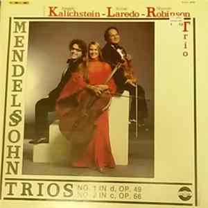 Kalichstein-Laredo-Robinson Trio, Felix Mendelssohn-Bartholdy - Mendelssohn Trios FLAC