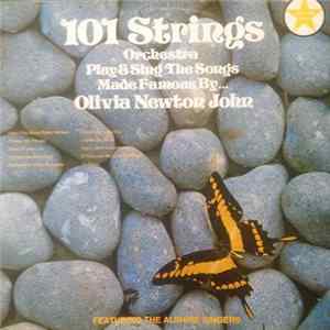 101 Strings Orchestra, The Alshire Singers - 101 Strings Orchestra Play & Sing The Songs Made Famous By... Olivia Newton-John FLAC