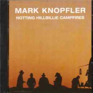 Mark Knopfler - Notting Hillbillie Campfires FLAC