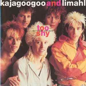 Kajagoogoo & Limahl - Too Shy - The Singles And More FLAC