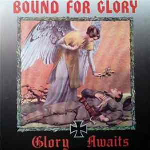 Bound For Glory - Glory Awaits FLAC