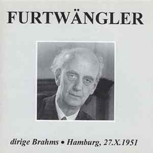 Brahms - Furtwängler - Furtwängler Dirige Brahms • Hamburg, 27.X.1951 FLAC
