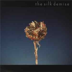 The Silk Demise - The Silk Demise FLAC
