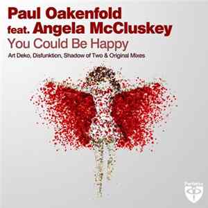 Paul Oakenfold Feat. Angela McCluskey - You Could Be Happy FLAC