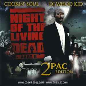 Cookin' Soul, DJ Whoo Kid, 2Pac - Night Of The Living Dead Part.II - 2Pac Edition FLAC