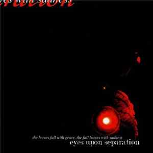 Eyes Upon Separation - The Leaves Fall With Grace, The Leaves Fall With Sadness FLAC