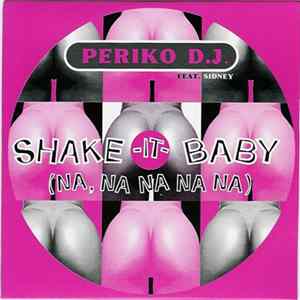 Periko D.J. Feat. Sidney - Shake It Baby FLAC