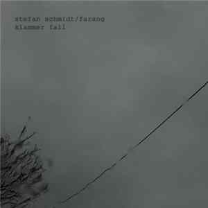 Stefan Schmidt / Farang - Klammer Fall FLAC