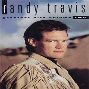 Randy Travis - Greatest Hits Volume Two FLAC