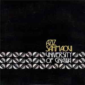 Aziz Sahmaoui & University Of Gnawa - Aziz Sahmaoui & University Of Gnawa FLAC