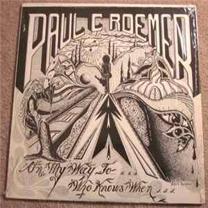 Paul C. Roemer - On My Way To Who Knows When FLAC