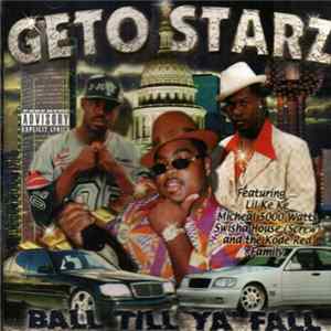 Geto Starz - Ball Till You Fall FLAC