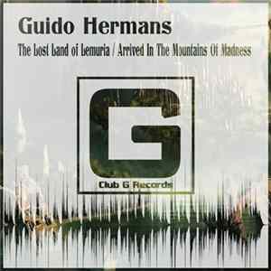 Guido Hermans - The Lost Land of Lemuria/Arrived in the Mountains of Madness FLAC