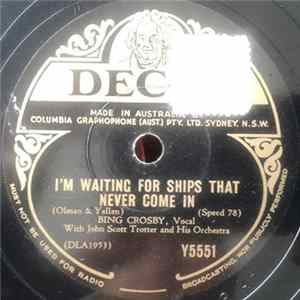 Bing Crosby - I'm Waiting For Ships That Never Come In / Where The Blue Of The Night FLAC