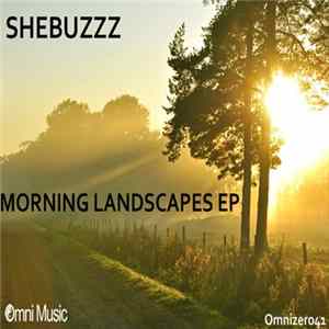 Shebuzzz - Morning Landscapes EP FLAC