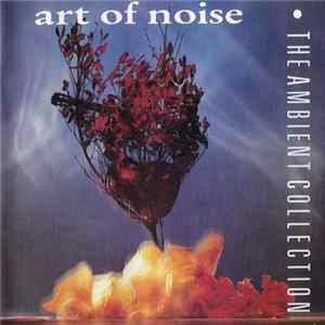 Art Of Noise - The Ambient Collection FLAC