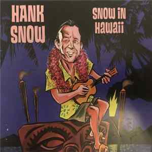 Hank Snow - Snow In Hawaii FLAC
