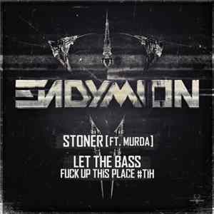 Endymion - Stoner / Let The Bass Fuck Up This Place #TiH FLAC