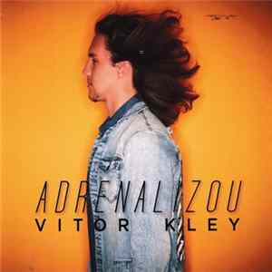 Vitor Kley - Adrenalizou FLAC