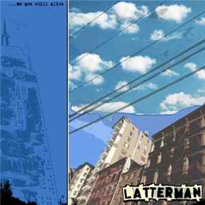 Latterman - ...We Are Still Alive FLAC