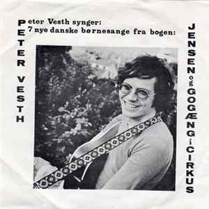 Peter Vesth - Peter Vesth Synger 7 Nye Danske Børnesange Fra Bogen: Jensen Og Gogæng I Cirkus FLAC