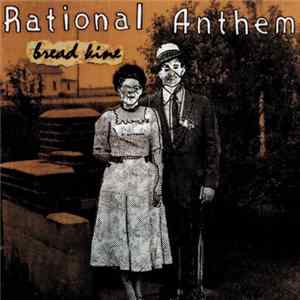 Rational Anthem - Bread Line FLAC