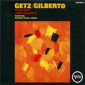 Getz / Gilberto - Stan Getz / Joao Gilberto FLAC