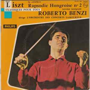 Liszt, Roberto Benzi, L'Orchestre Des Concerts Lamoureux - La Célèbre Rhapsodie Hongroise Nº 2 (Version Intégrale) FLAC