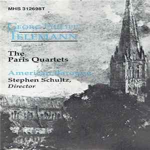 Georg Philipp Telemann, American Baroque, Stephen Schultz - The Paris Quartets FLAC