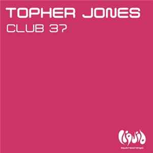 Topher Jones - Club 37 FLAC