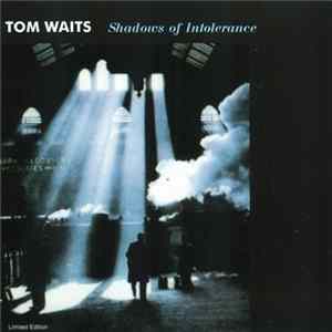 Tom Waits - Shadows Of Intolerance FLAC