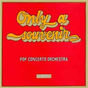 Pop Concerto Orchestra - Only A Souvenir FLAC