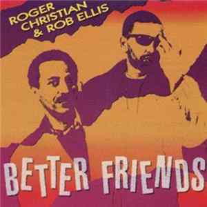 Roger Christian & Rob Ellis - Better Friends FLAC