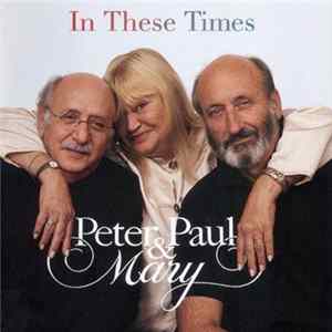 Peter, Paul & Mary - In These Times FLAC