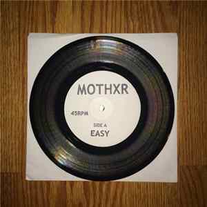 MOTHXR - Easy b/w Victim FLAC