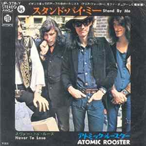 Atomic Rooster - Stand By Me / Never To Lose FLAC