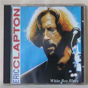 Eric Clapton - White Boy Blues FLAC